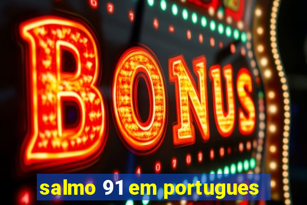 salmo 91 em portugues